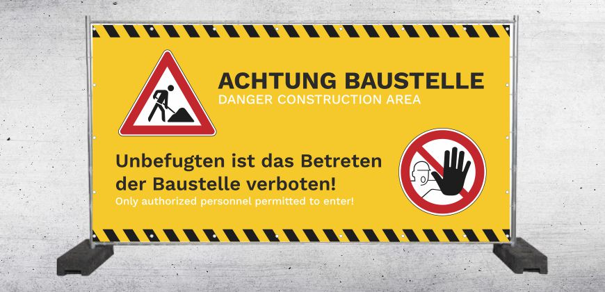 Bauzaunblende mit Warnhinweis "Achtung Baustelle"